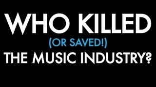 Who Killed (Or Saved!) The Music Industry? - New Trailer 2013