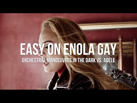 Easy On Enola Gay [OMD x Adele] (Marc Johnce Mashup)