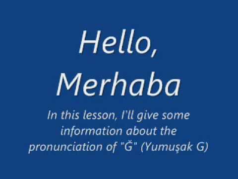 Turkish Lessons2 - The Pronunciation Of Ğ (Soft G)
