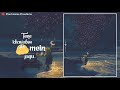 Dil Ibadat Kar Raha Hai Whatsapp Status Dil Ibadat Kar Raha Hai Status