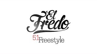 El Fredo - 5.1 Freestyle