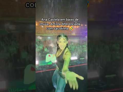 🚨 ANA CASTELA FEZ SHOW DEBAIXO DE CHUVA EM ASSIS SP COM MICROFONE NA SACOLINHA. #shorts 🤣