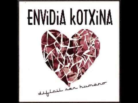 Envidia Kotxina - Dificil ser humano 2008