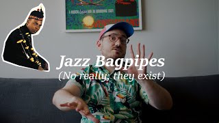 Jazz Bagpipes were a real thing  | Here&#39;s why...
