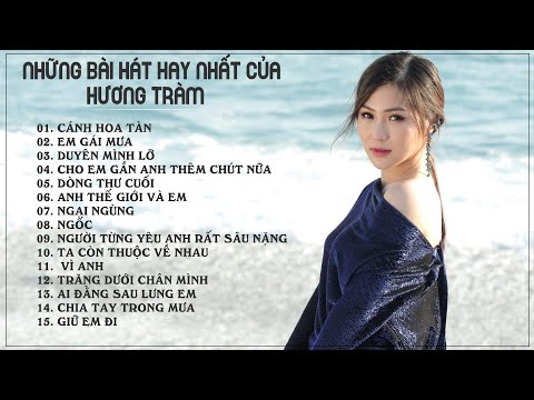 NHỮNG BÀI HÁT HAY NHẤT CỦA HƯƠNG TRÀM | CÁNH HOA TÀN - EM GÁI MƯA