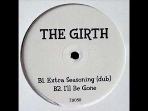 The Girth - I'll Be Gone