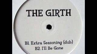The Girth - I'll Be Gone