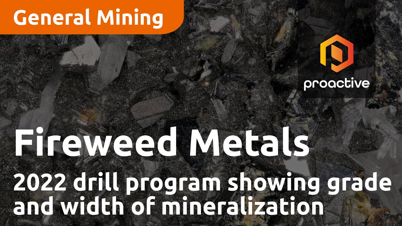 Fireweed Metals Corp results from 2022 drill program showing grade and width of mineralization