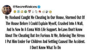 My Husband Caught Me Cheating In Our House, Stormed Out Of The House Before I Could Explain Mysel...