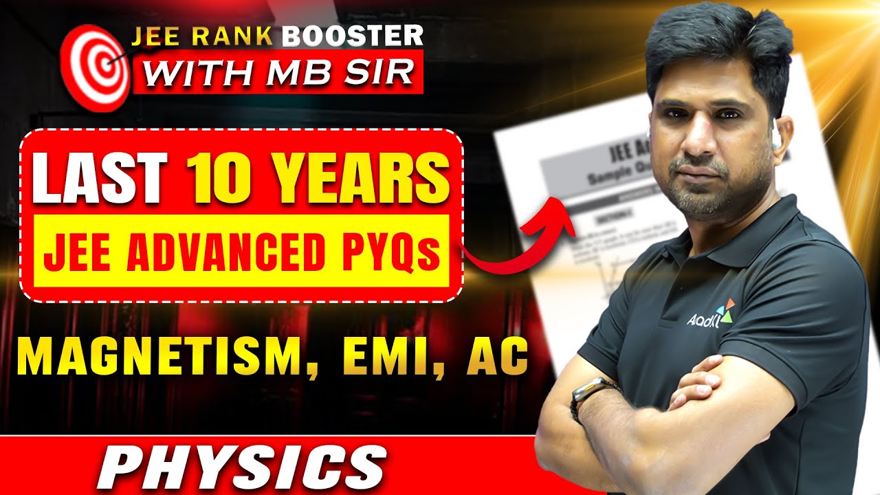 Magnetism, EMI & AC | JEE Rank Booster 2025 | JEE Advanced Last 10 Years PYQs | MB Sir