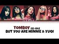 (G)I-DLE - TOMBOY | BUT YOU ARE MINNIE & YUQI [Karaoke Lyrics]