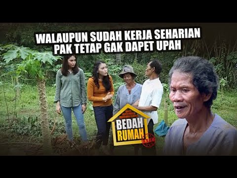 BEDAH RUMAH EPISODE 181 - MIRIS! Walaupun Sudah Kerja Seharian Pak Tetap Gak Dapet Upah!