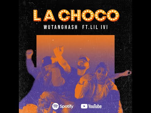 Wutanghash  -  LA CHOCO  -  (ft Lil Ivi) (Oficial Video)