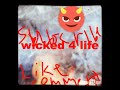 Wicked 4 Life - Prozak