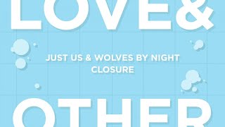 Just Us &amp; Wolves By Night - Closure [Extended Mix]