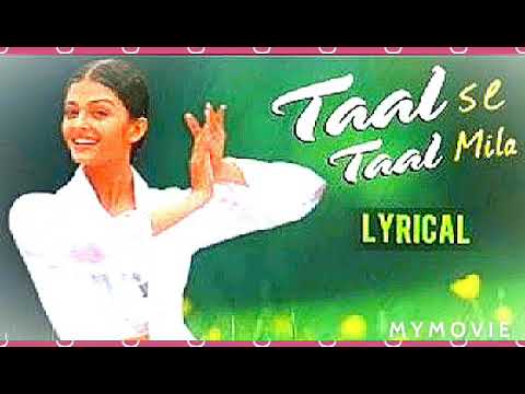 Taal Se Taal Mila Full Hindi Lyrical Song || Taal movie🎥 || Aishwarya Rai Special Love Song