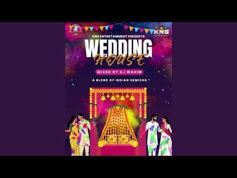 WEDDING HOUSE 2025 MIX | A BLEND OF INDIAN REMIXES | DJ WASIM
