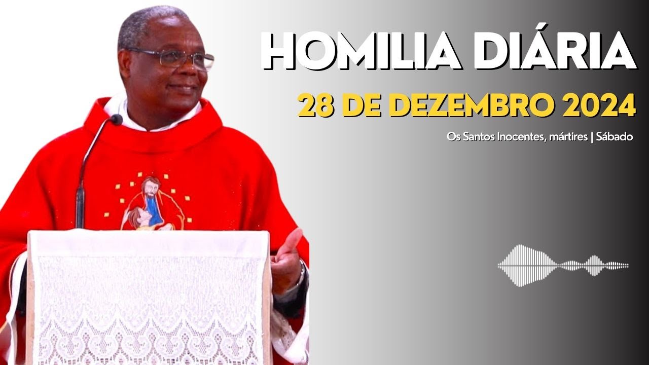 HOMILIA DIÁRIA | Os Santos Inocentes, mártires | Sábado