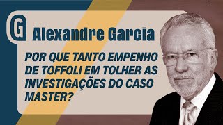 ALEXANDRE GARCIA: Why so much effort to shield the Banco Master case?