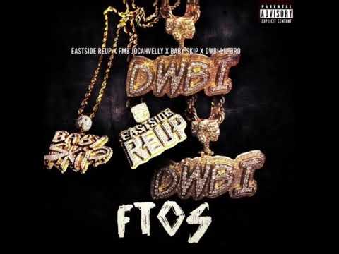 Eastside Reup x FMB JocAhVelly x Baby Skip x DWBI Lil Bro - FTOS
