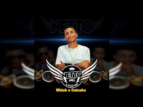 Netto MC - Whisk e Catuaba ( Áudio Oficial )