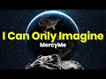 MercyMe - I Can Only Imagine - 8D