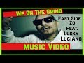 WE ON THE GRIND - Eastside Zo & Lucky Luciano - MUSIC VIDEO