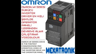 OMRON M1 SERİ DRIVERS SÜRÜCÜ INVERTER HIZLI DEVREYE ALMA OPERATÖR PANELİ ÜZERİNDEN ÇALIŞTIRMA KEYPAD