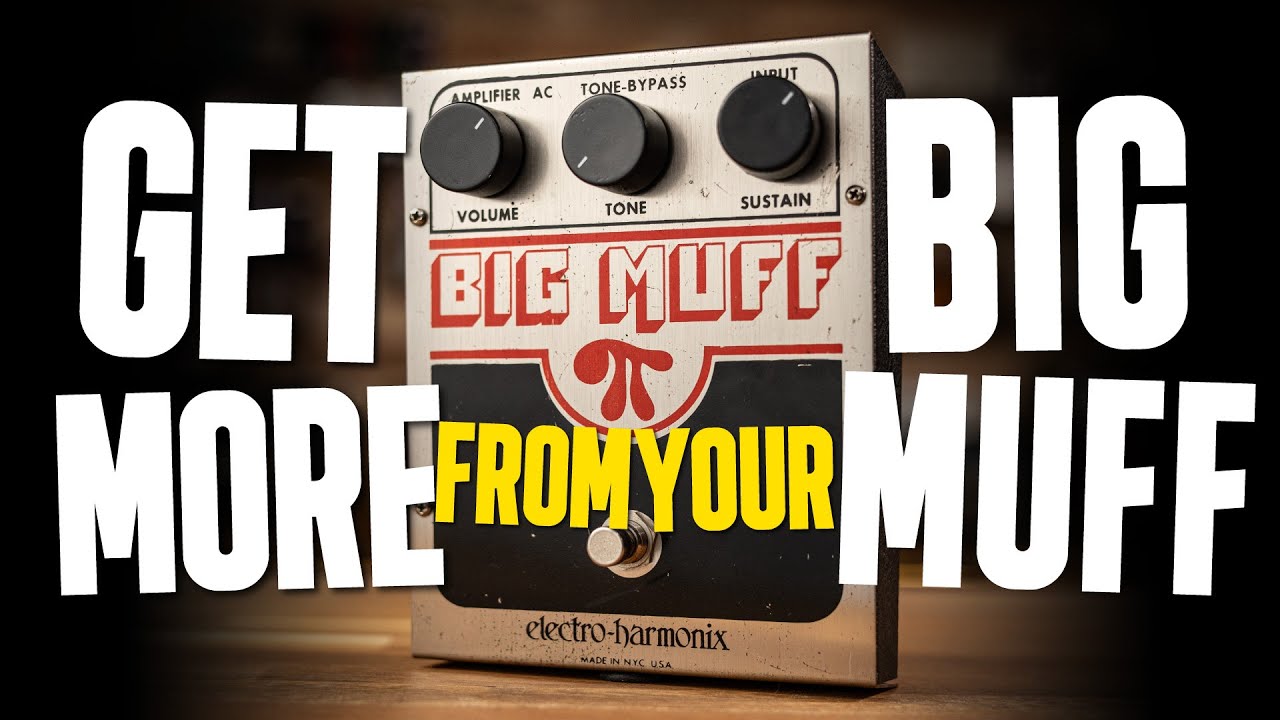 Get More From Your EHX Big Muff Fuzz-Distortion Pedal [Massive Wall Of Noise & More!] - YouTube