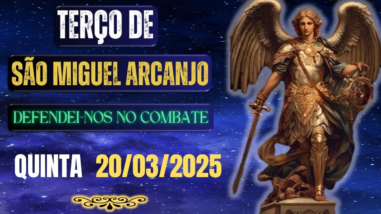 Terço de São Miguel Arcanjo - Defendei-nos no Combate (Quinta- 20/03/2025)
