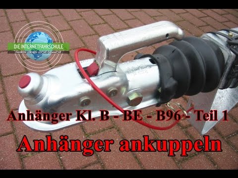 Anhängerausbildung Kl. BE - B96 - B - Anhänger ankuppeln - Prüfungsfahrt
