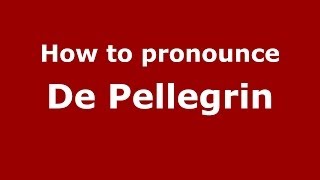 How to pronounce De Pellegrin