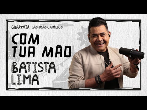 Com Tua Mão - Batista Lima