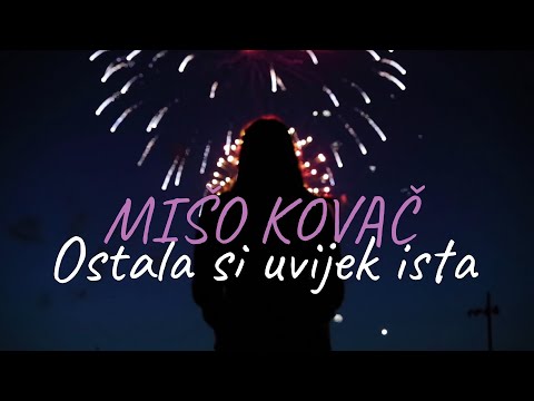 Mišo Kovač - Ostala si uvijek ista (Official lyric video)