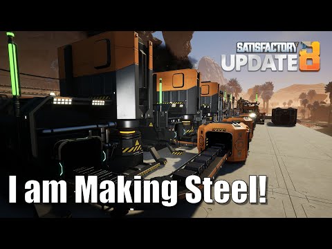 Satisfactory Update 8 Experimental - I am Making Steel - E06