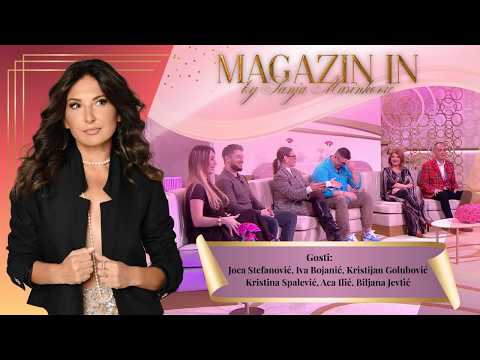 Emisija: Magazin In - Gosti: Joca Stefanović, Iva, Kristijan Golubović, Kristina, Aca Ilić, Biljana
