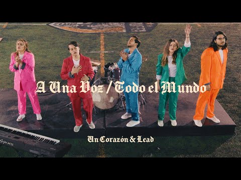 Un Corazón y Lead - A Una Voz / Todo El Mundo (Videoclip)