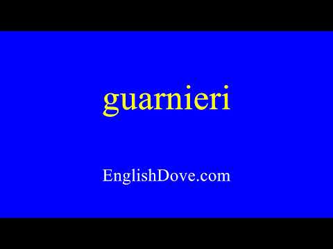 How to pronounce guarnieri in American English