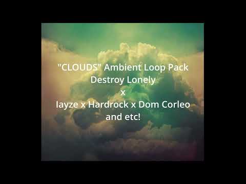 [FREE] Ambient Loop Pack "CLOUDS" (Destroy Lonely x Iayze x Hardrock, etc.)