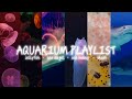 aquarium playlist | comp with all of my sea creatures playlists