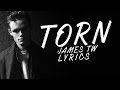 Torn - James TW Lyrics