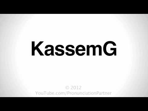 How To Pronounce KassemG