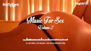 KID VIBES - MUSIC FOR SEX - VOLUME 2 | Chillout Mix 2016 | Lounge Music
