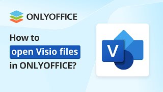 How to open Visio (VSDX) files in ONLYOFFICE?