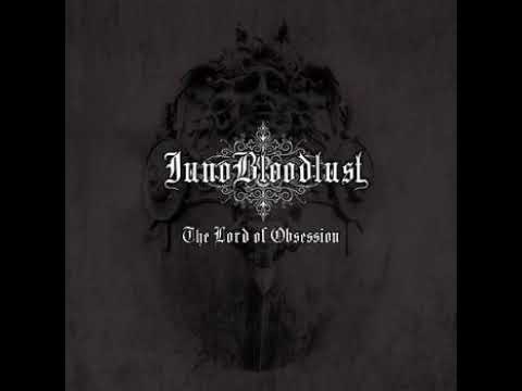 Juno Bloodlust - The Lord of Obsession (Full album)
