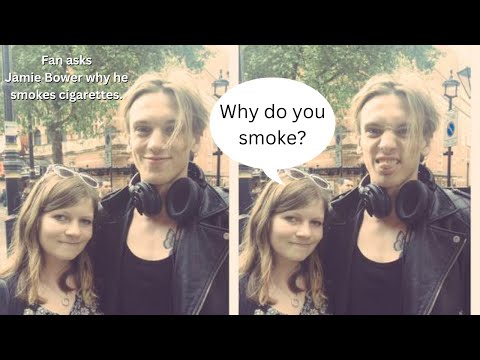A fan asks why Jamie Bower smokes cigarettes