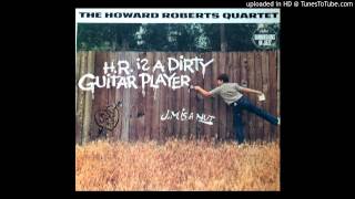 Howard Roberts - Dirty old bossa nova