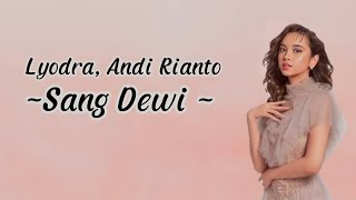 Download lagu Sang Dewi - Lyodra,Andi Rianto (Lirik Lagu) mp3 Download lagu Sang Dewi - Lyodra,Andi Rianto (Lirik Lagu) mp3
