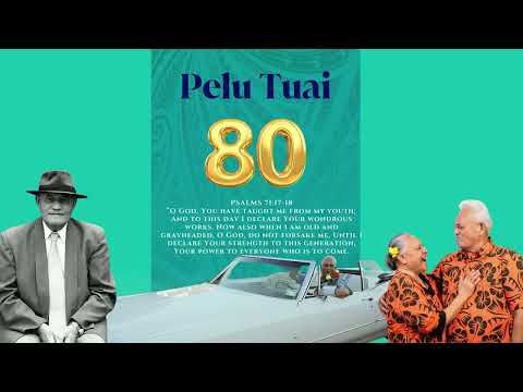 Pelu Tuai 80th