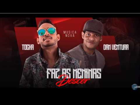 MC TOCHA E DAN VENTURA FAZ AS MENINAS DESCER ÁUDIO OFICIAL 2017